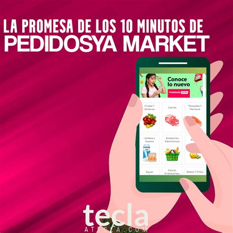 El Super En 10 Minutos La Promesa De Pedidosya Market Teclaatecla