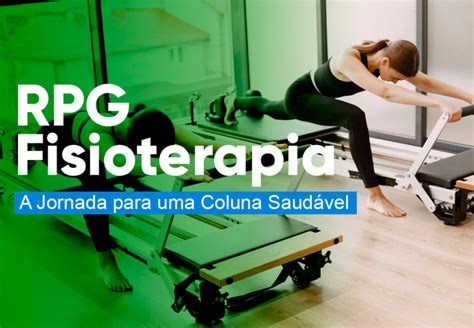 RPG Fisioterapia Conheça os 10 benefícios para sua coluna