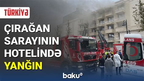 Türkiyədə Çırağan sarayının hotelində yanğın baş verib BAKU TV YouTube