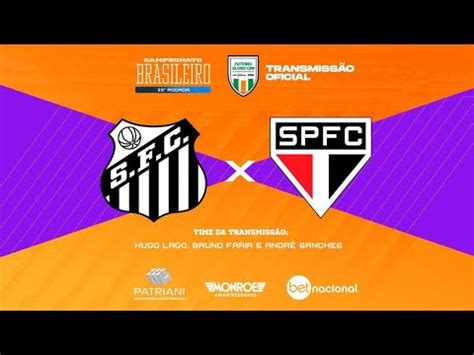 SANTOS X SÃO PAULO Ao Vivo TRANSMISSÃO OFICIAL Narração Hugo Lago