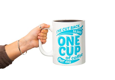 Ive Cut Back To Just One Cup Gigantic Mug Bigmouth Inc