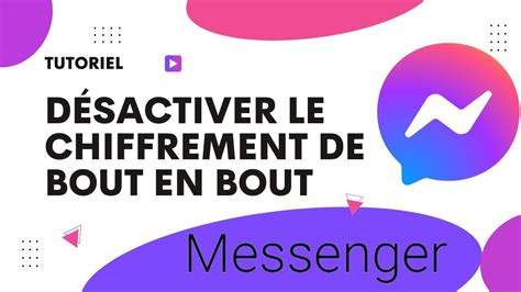 Comment D Sactiver Le Chiffrement De Bout En Bout Sur Messenger Youtube