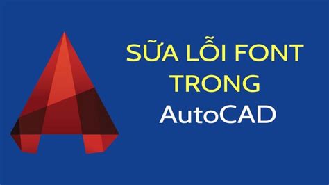 Hướng dẫn chi tiết cách sửa lỗi phông chữ cad cho người mới bắt đầu