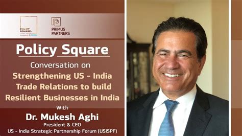 Policy Square Dr Mukesh Aghi President Ceo Usispf On Us India