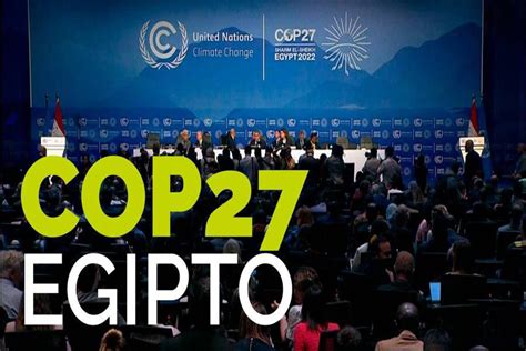 ¿cómo Entender La Cumbre Mundial Del Clima Cop27 Centro