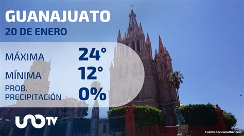 Clima En Guanajuato Para El De Enero De Unotv