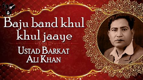 Baju Band Khul Khul Jaaye Ustad Barkat Ali Khan Best Ghazal 2016 Youtube