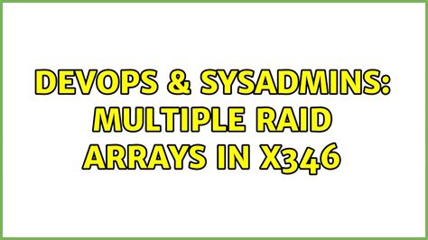 Devops Sysadmins Multiple Raid Arrays In X Youtube