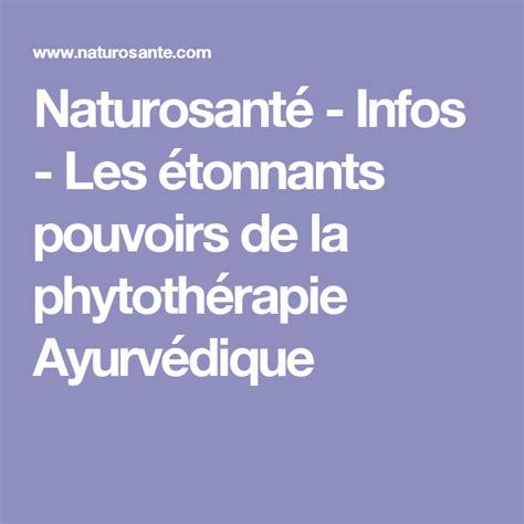 Naturosant Infos Les Tonnants Pouvoirs De La Phytoth Rapie