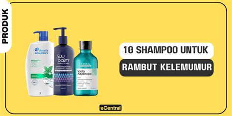 Shampoo Untuk Rambut Kelemumur 10 Pilihan Terbaik 2024