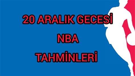 20 ARALIK GECESİ NBA İDDAA TAHMİNLERİ BANKO KUPON YouTube