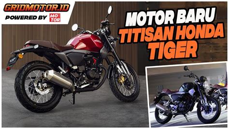 Motor Baru Titisan Honda Tiger Mesin Gede Harga Murah YouTube