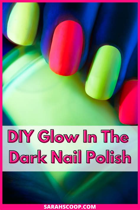 Diy Glow In The Dark Nail Polish Sarah Scoop