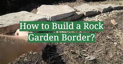 How to Build a Rock Garden Border? - GardenProfy