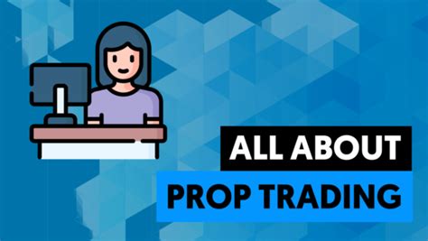 Prop Trading What Is And How To Become A Prop Trader Living From