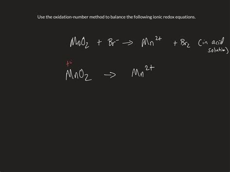 SOLVED Use The Oxidation Number Method To Balance The Following Ionic