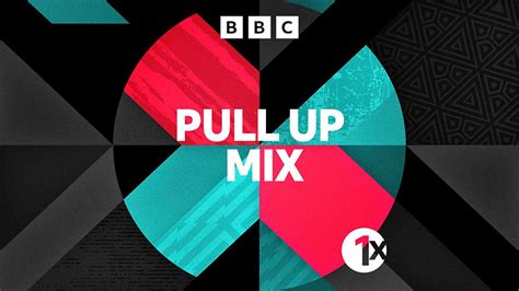 BBC Sounds 1Xtra S Pull Up Mix Available Episodes