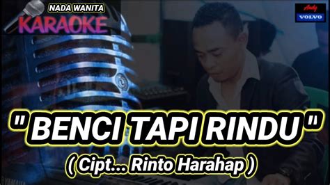 KARAOKE LAGU LAWAS BENCI TAPI RINDU RINTO HARAHAP NADA