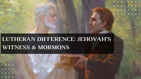 Lutheran Difference Jehovah S Witnesses Mormons Youtube