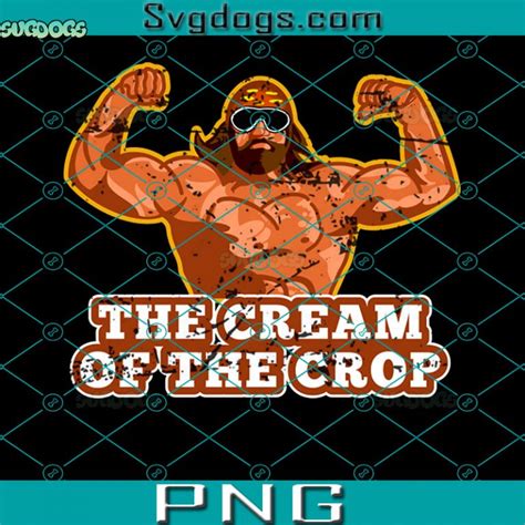 Cream Of The Crop Png Macho Savage Png Cream Of The Crop Macho Man