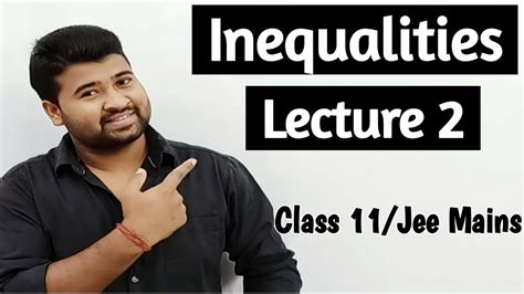 Solving Inequalities Lecture 2 Inequalities Jee Mains 2021 Jee