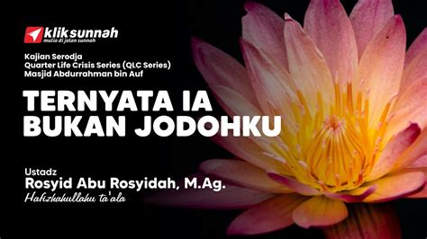 Ternyata Ia Bukan Jodohku Ustadz Rosyid Abu Rosyidah M Ag YouTube