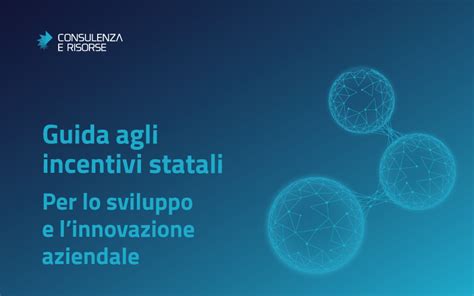 Mise Guida Agli Incentivi Statali Per Lo Sviluppo E Linnovazione