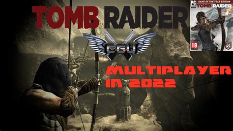 Tomb Raider Goty Multiplayer In Hosted Live By