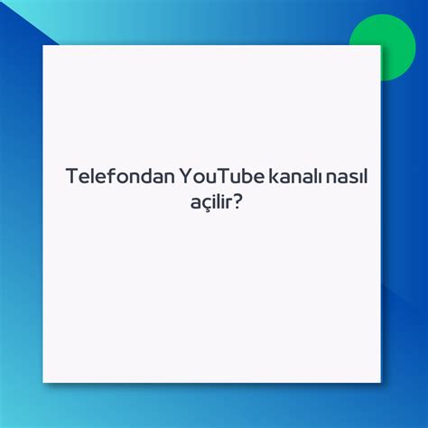 Telefondan YouTube kanalı nasıl açilir Ne Demek Zıt Anlamı Eş Anlamı