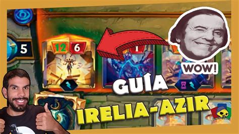 👉guía De Azir Irelia Deck 2022 ⏳ 🔪todo Lo Que Necesitas Saber Guía De