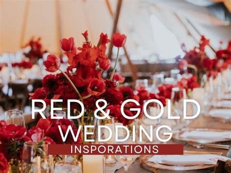 10 Creative Ways to Incorporate Red and Gold into Your Wedding ...