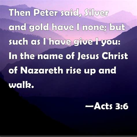 Acts 3 6 Then Peter Said Silver And Gold Have I None But Such As I