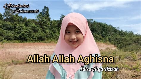 Allah Allah Aghisna Faiza Cover Youtube