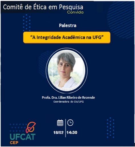 Cep Ufcat Promove Palestra Integridade Acad Mica Na Ufg