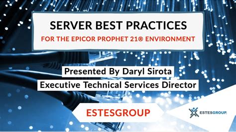 Server Best Practices For The Epicor Prophet 21 Environment Youtube