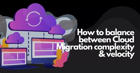 Balancing Between Cloud Migration Complexity And Its Velocity ISmile