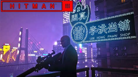 Hitman 3 Chongqing End Of An Era Master Silent Sniper Assassin Youtube