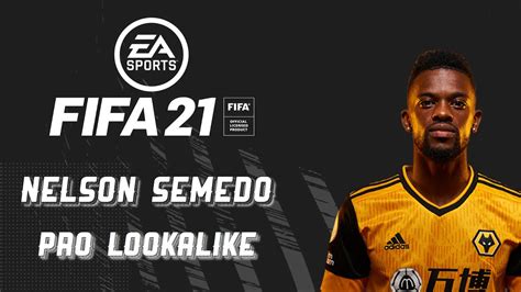 Fifa 21 Nelson Semedo Pro Lookalike Pro Clubs Youtube