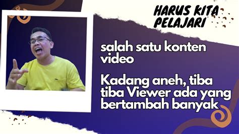 KADANG ANEH DILUAR DUGAAN VIEWERS BERTAMBAH HANYA BUTUH WAKTU TIDAK