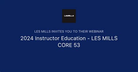 2024 Instructor Education Les Mills Core 53 Les Mills