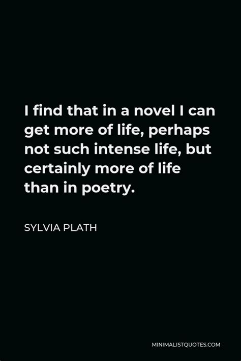 Sylvia Plath Quote Intoxicated With Madness I M In Love With My Sadness