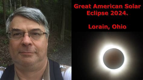 Total Solar Eclipse 2024 In Lorain Ohio A Once In A Lifetime