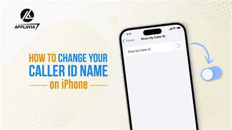 How To Change Your Caller Id Name On Iphone Applavia