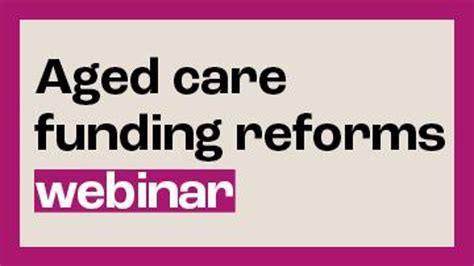 Aged Care Funding Reform Webinar Australian Government Department Of Health And Aged Care