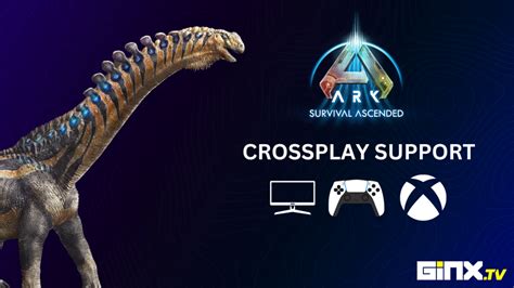 Does Ark Survival Ascended Support Crossplay Ginx Tv