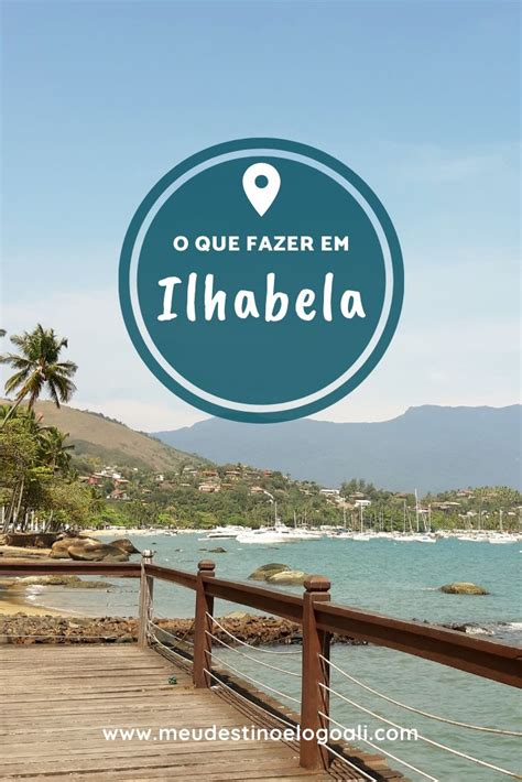 O Que Fazer Em Ilhabela Confira Dicas Para Montar Seu Roteiro