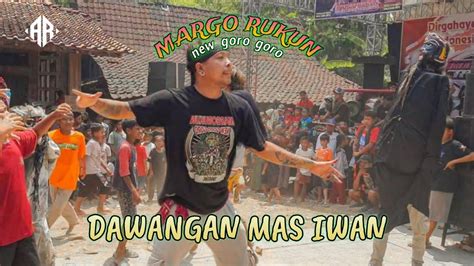 Margo Rukun Mas Iwan Ndadi Dawangan Live Winong Youtube