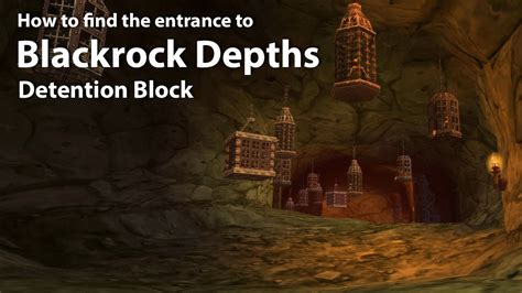 How To Find The Entrance To Blackrock Depths Detention Block World