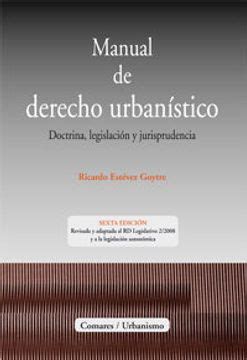 Libro Manual De Derecho Urbanistico Ed De Ricardo Estevez Goytre