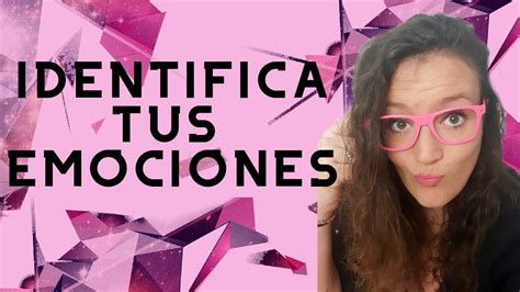 Identifica Tus Emociones La Importancia De La Inteligencia Emocional